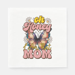 Mother's Day Gift Oh Honey I Am That Mum Napkin