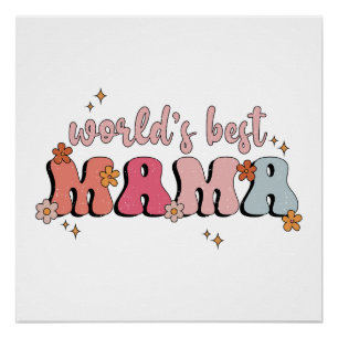 Mother's Day Gift World's Best Mama Poster