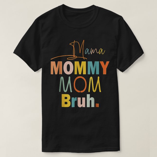Mothers Day Gifts for Mum Mama Mummy Bruh Tee Funn (Design Front)