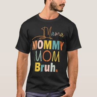 Mothers Day Gifts for Mum Mama Mummy Bruh Tee Funn