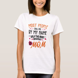 Mother's Day Gifts, Mother t-shirts, mummy merch T-Shirt