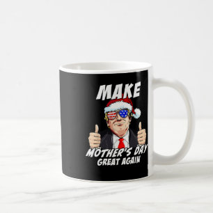 Mother's Day Great Again Mum Ltsp Funny Donald Tru Coffee Mug