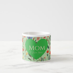 Mothers Day,I Love You,Flowers Pattern,Love Heart Espresso Cup