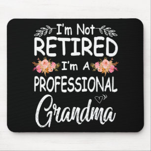 mothers day im not retired im a professional mouse pad