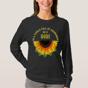 Mother's Day In A World Full Of Grandmas Be A Gigi T-Shirt