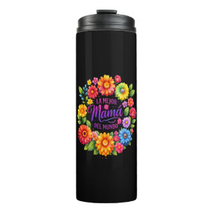 Mothers Day La Mejor Mama Del Mundo Thermal Tumbler