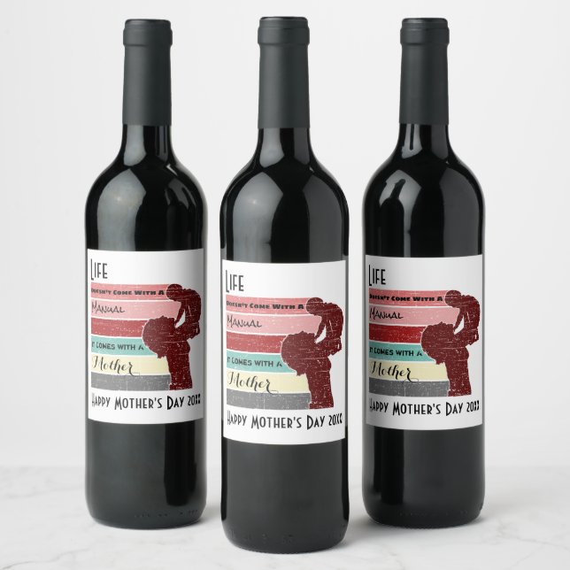 Mother's Day Life Doesn't Come with a Manual Wine Label (Bottles)