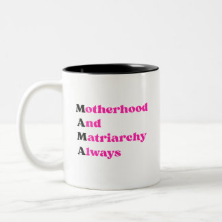 Mother's Day Mama Feminist Motherhood & Matriarchy Two-Tone Coffee Mug