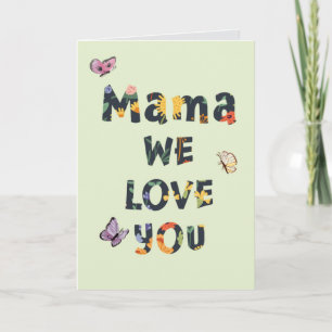 Mother's Day Mama We Love You Card
