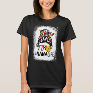 Mothers Day Messy Bun Nana Life Softball Baseball T-Shirt