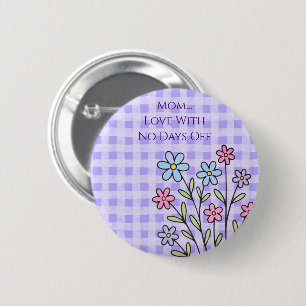 Mothers Day, Mum Love With No Days Off,Modern, El 6 Cm Round Badge