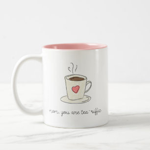 Mother's Day Mum You Are Tea-Riffic Coffee Mug