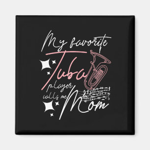 Mothers Day My Favourite Tuba Player Calls Me Mum Magnet