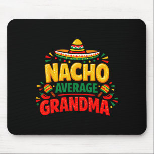 Mother's day nacho average grandma funny cinco de mouse pad