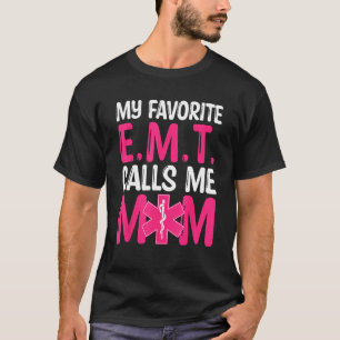 Mother's Day Paramedic Mum My Favourite EMT Call T-Shirt