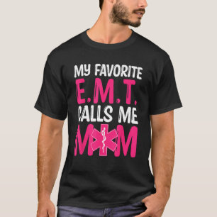 Mother's Day Paramedic Mum My Favourite EMT Call T-Shirt