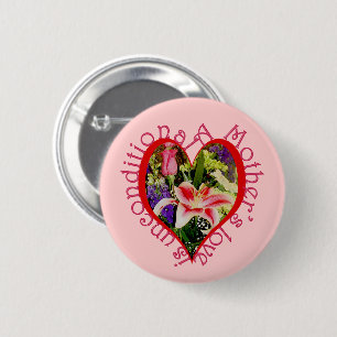Mother's Day Pink Floral Love Unconditional 6 Cm Round Badge