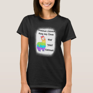 Mother's Day Quote 2022 Mama Llama Has No Time You T-Shirt
