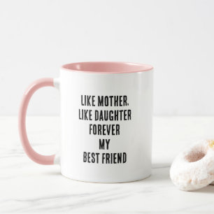 Mother's Day Quote Gift Mom Daughter Pink Cool Mug