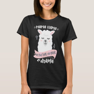 Mother's Day Quote  Llama  For Womens Drama Kids 1 T-Shirt
