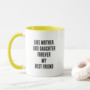 Mother's Day Quote Mom Daughter Yellow Black White Mug