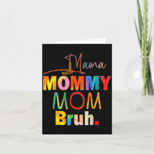 Mother's Day Quotes Mama Mommy Mom Bruh Mom Life C Card