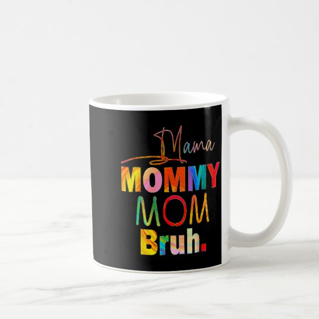 Mother's Day Quotes Mama Mommy Mom Bruh Mom Life C Coffee Mug (Right)