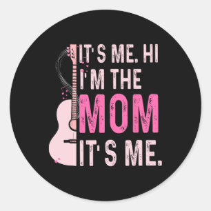 Mothers Day Shirt Funny Its Me Hi I'm The Mum Its Classic Round Sticker
