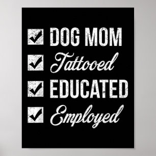 Mothers Day Tattoo For Educated & Employed Dog Poster