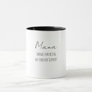 Mothers Day,Thanks For Being My Forever Support Mu Mug