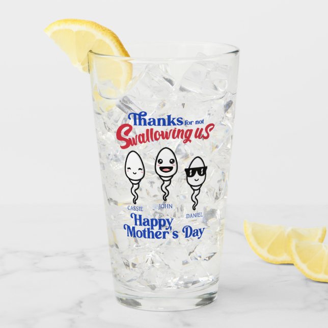 Mother's Day Thanks For Not Swallowing Us Family Glass (Front Ice)