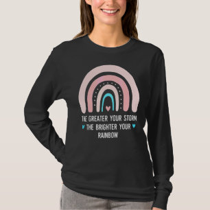 Mothers Day The Greater Your Storm The Brighter Yo T-Shirt