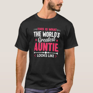 Mother's Day This Is What World's Greatest Auntie T-Shirt