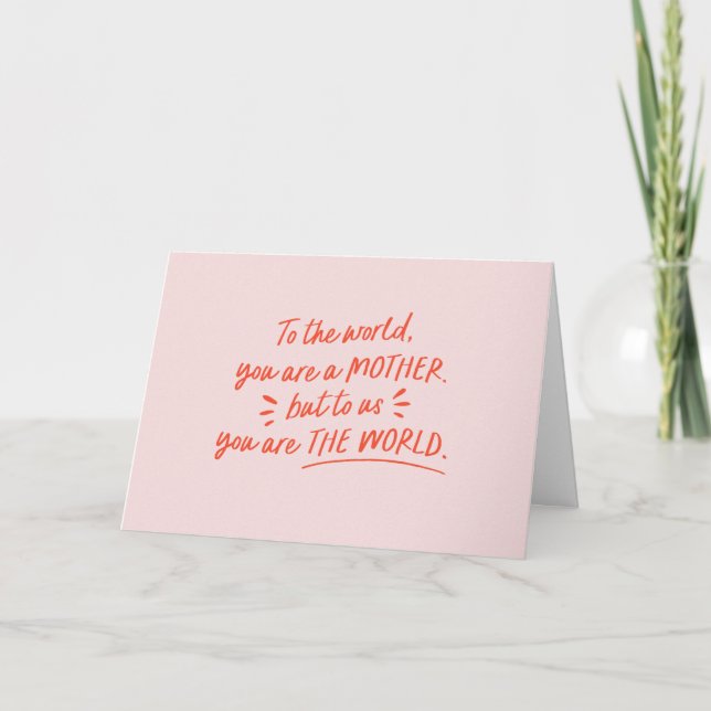 Mother's Day To Us You Are The World  Holiday Card (Front)
