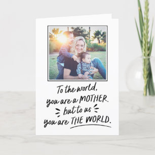 Mother's Day To Us You Are The World Photo Card