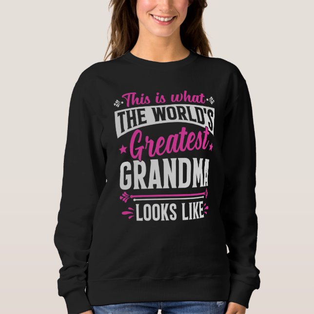 Mother's Day What World's Greatest Grandma Looks L Sweatshirt (Front)