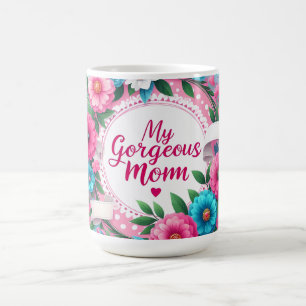 Mother's Day Words "My Gorgeous Mum"  Coffee Mug