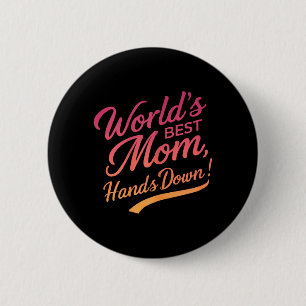 Mothers Day Worlds Best Mum Funny Mum Quote 6 Cm Round Badge