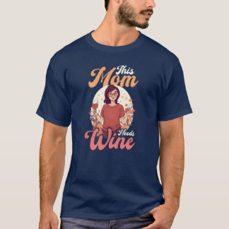 Mothers Dayhis Mum Needs Wine retro T-Shirt