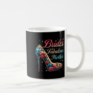 Mother's fabulous bride floral happy wedding coffee mug
