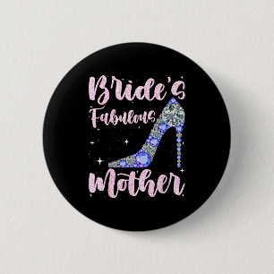 Mother's fabulous bride happy wedding married day 6 cm round badge