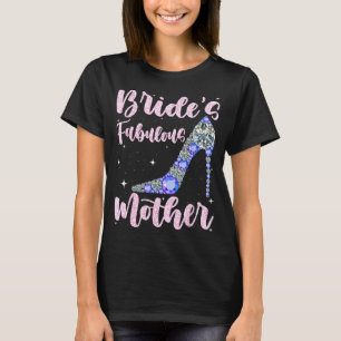 Mother's fabulous bride happy wedding married day T-Shirt