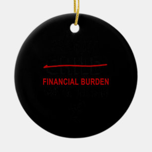 Mothers Fathers Day My Favourite Financial Burden Ceramic Ornament