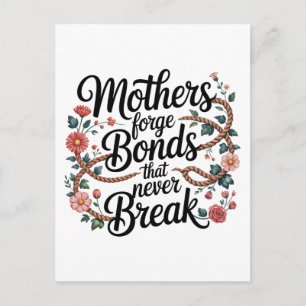 Mothers Forge Bonds That Never Break Postcard