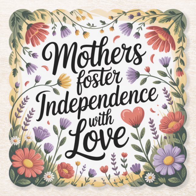 Mothers Foster Independence With Love Paper Coaster (Front)