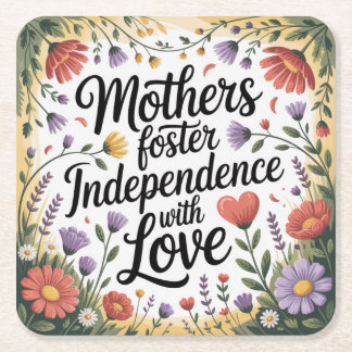 Mothers Foster Independence With Love Square Paper Coaster