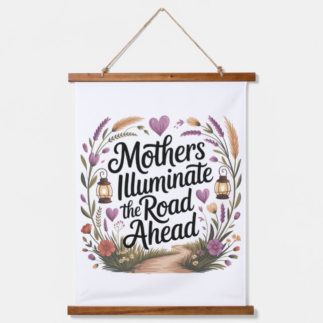 Mothers Illuminate The Road Ahead Hanging Tapestry (Front)