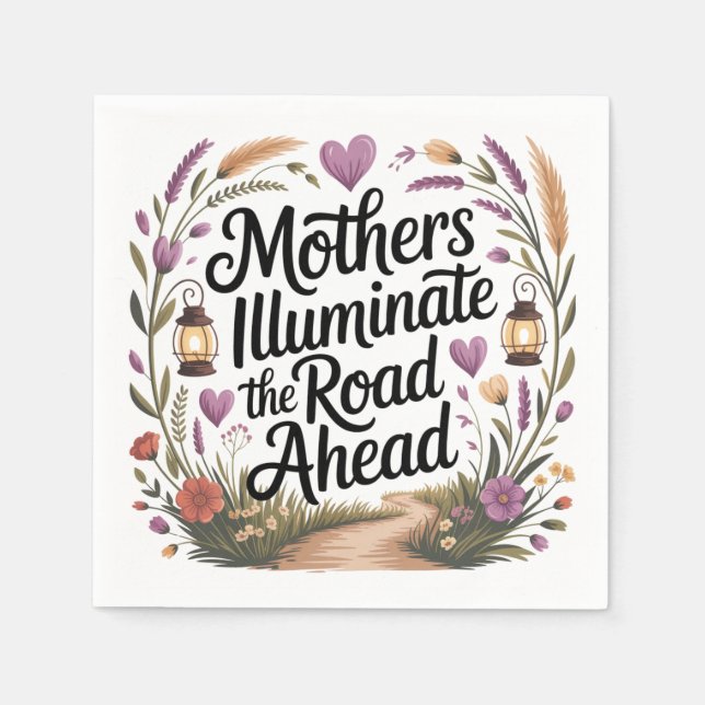 Mothers Illuminate The Road Ahead Napkin (Front)