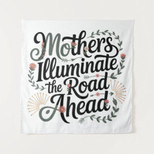 Mothers Illuminate The Road Ahead Tapestry