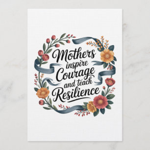Mothers Inspire Courage And Teach Resilience Invitation